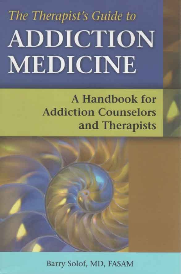 Therapist's Guide to Addiction Medicine