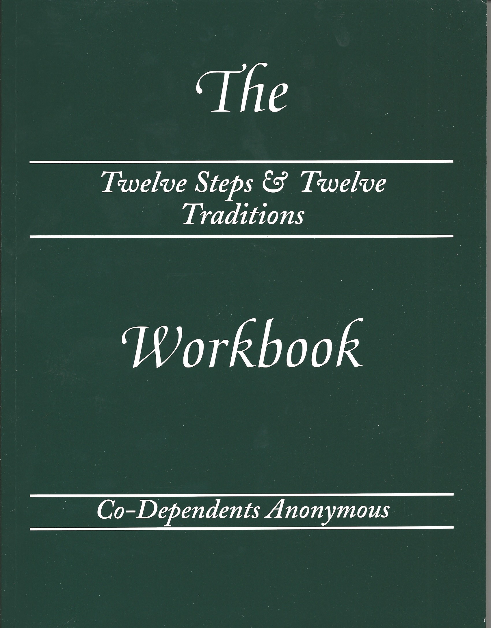 CoDependents Anonymous Twelve Steps & Twelve Traditions Workbook