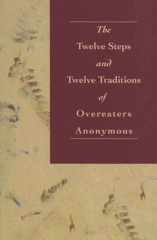 The Twelve Steps & Twelve Traditions Of Overeaters Anonymous
