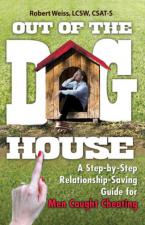 Out Of The Doghouse (A Step-byStep Relationship-Saving Guide for Men Caught Cheating)