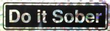 Do it Sober Sticker