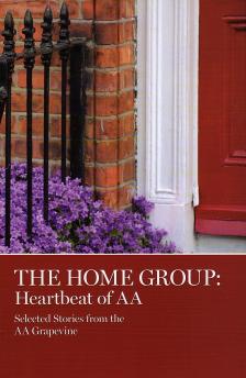 The Home Group: Heartbeat of AA