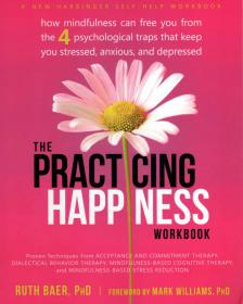 Practicing Happiness Recovery Workbook