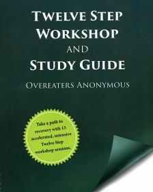 Twelve Step Workshop And Study Guide Of Overeaters Anonymous