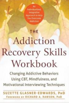 The Addiction Recovery Skills Workbook