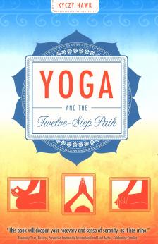 Yoga And The Twelve-Step Path